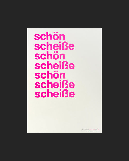 RISO-Druck mit den Worten »schön« und »scheiße« in pinker Groteskschrift auf cremefarbenen Papier im Format DIN A3, nummeriert und signiert